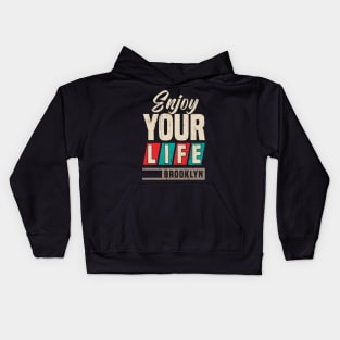 Enjoy your Life new york brooklyn culture street retro vintage distressed Kids Hoodie